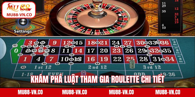 Khám phá luật luật tham gia Roulette chi tiết