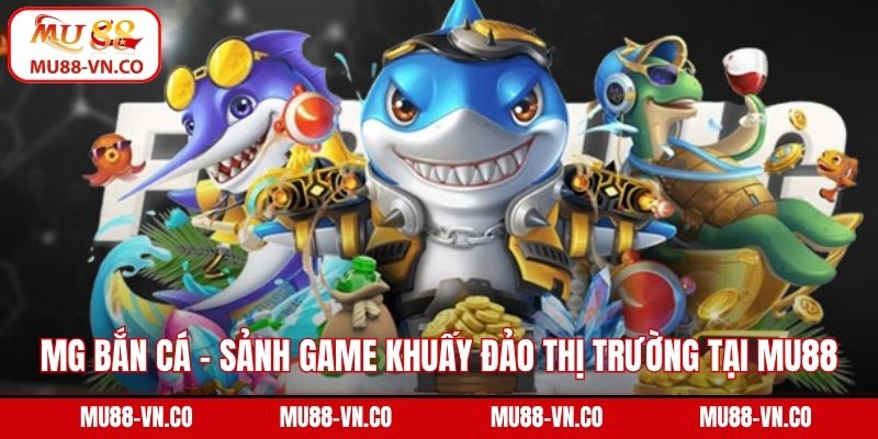 MG bắn cá