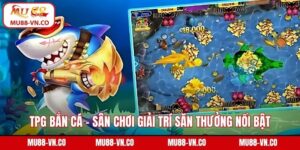 TPG bắn cá